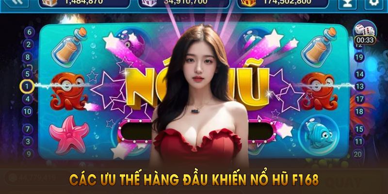 Các ưu thế hàng đầu khiến nổ hũ F168 được yêu thích